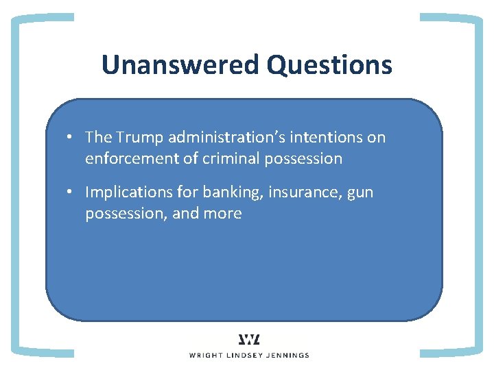 Unanswered Questions Point 1 administration’s intentions on • • The Trump enforcement of criminal