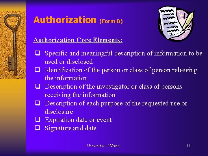 Authorization (Form B) Authorization Core Elements: q Specific and meaningful description of information to
