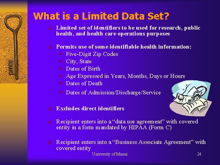 What is a Limited Data Set? q Limited set of identifiers to be used