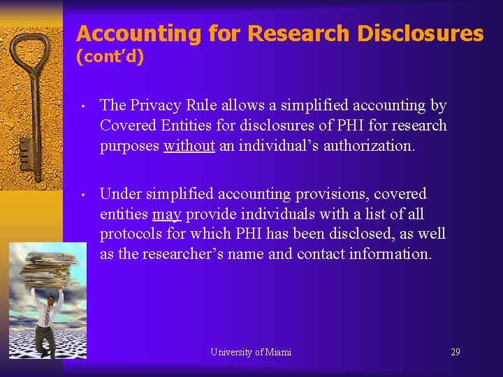 Accounting for Research Disclosures (cont’d) • The Privacy Rule allows a simplified accounting by Accounting for Research Disclosures (cont’d) • The Privacy Rule allows a simplified accounting by