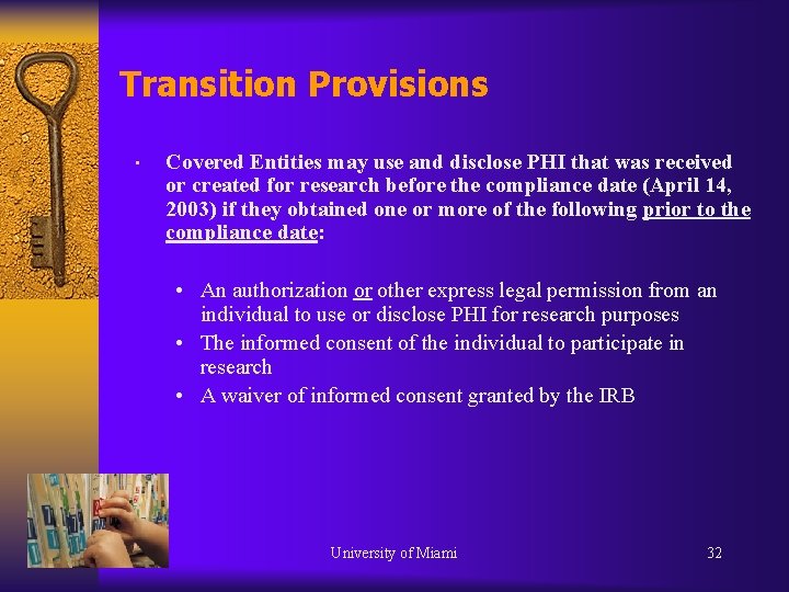 Transition Provisions • Covered Entities may use and disclose PHI that was received or Transition Provisions • Covered Entities may use and disclose PHI that was received or