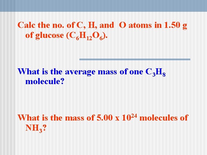 Calc the no. of C, H, and O atoms in 1. 50 g of