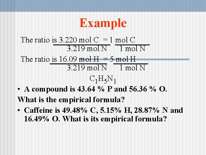 Example The ratio is 3. 220 mol C = 1 mol C 3. 219