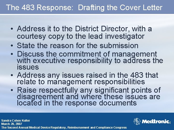 The 483 Response: Drafting the Cover Letter • Address it to the District Director,