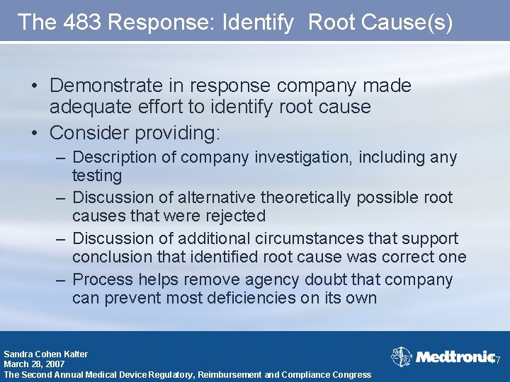 The 483 Response: Identify Root Cause(s) • Demonstrate in response company made adequate effort