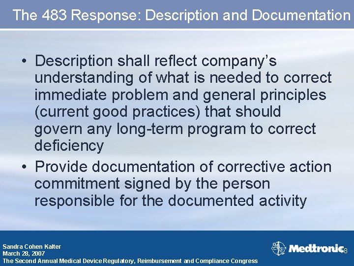 The 483 Response: Description and Documentation • Description shall reflect company’s understanding of what