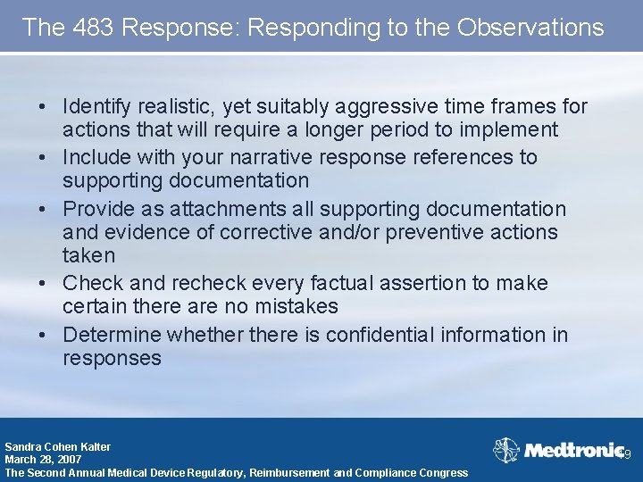The 483 Response: Responding to the Observations • Identify realistic, yet suitably aggressive time