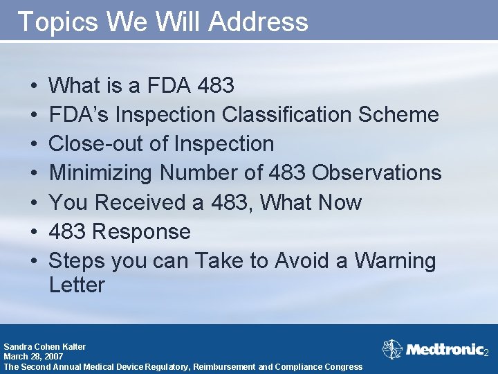 Topics We Will Address • • What is a FDA 483 FDA’s Inspection Classification