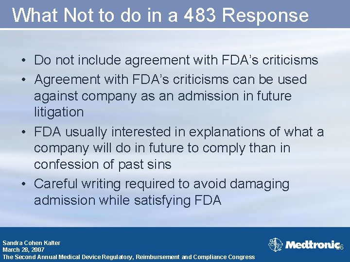What Not to do in a 483 Response • Do not include agreement with