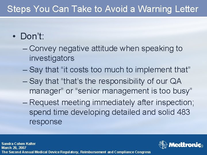 Steps You Can Take to Avoid a Warning Letter • Don’t: – Convey negative