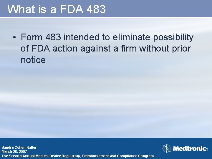 What is a FDA 483 • Form 483 intended to eliminate possibility of FDA