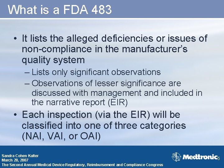 What is a FDA 483 • It lists the alleged deficiencies or issues of