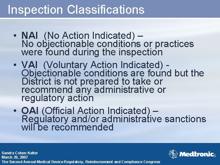 Inspection Classifications • NAI (No Action Indicated) – No objectionable conditions or practices were
