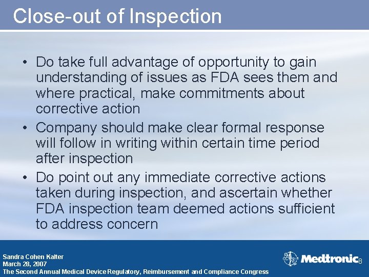Close-out of Inspection • Do take full advantage of opportunity to gain understanding of