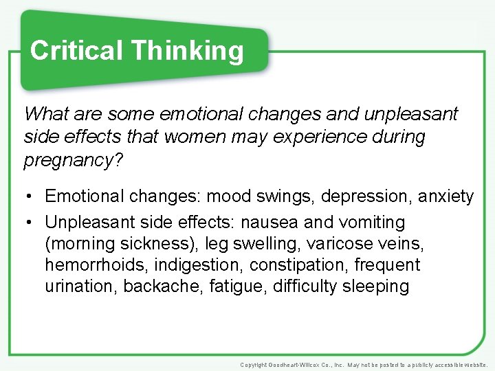 Critical Thinking What are some emotional changes and unpleasant side effects that women may