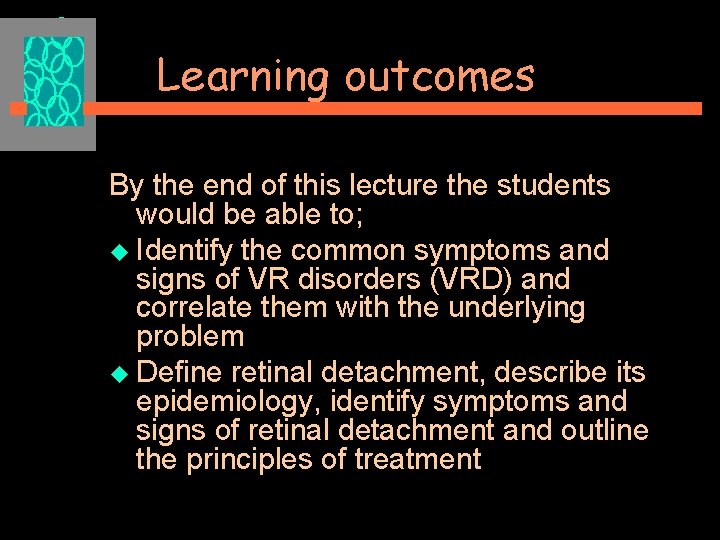Learning outcomes By the end of this lecture the students would be able to;
