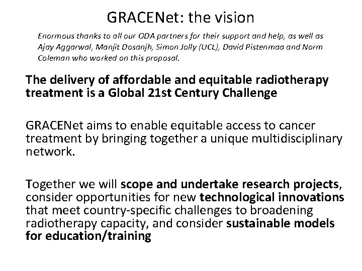 GRACENet: the vision Enormous thanks to all our ODA partners for their support and
