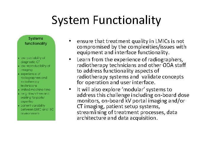 System Functionality • ensure that treatment quality in LMICs is not compromised by the