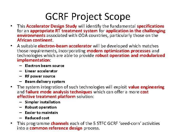 GCRF Project Scope • This Accelerator Design Study will identify the fundamental specifications for