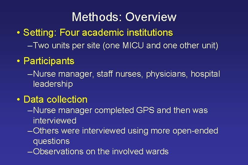 Methods: Overview • Setting: Four academic institutions ‒ Two units per site (one MICU