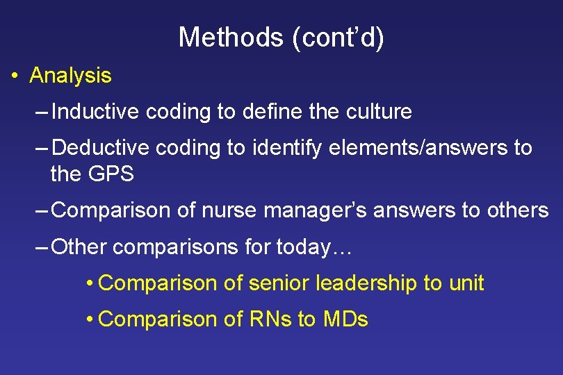Methods (cont’d) • Analysis ‒ Inductive coding to define the culture ‒ Deductive coding