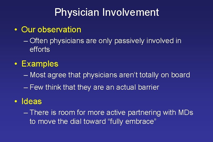 Physician Involvement • Our observation ‒ Often physicians are only passively involved in efforts