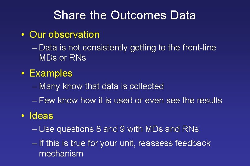 Share the Outcomes Data • Our observation ‒ Data is not consistently getting to