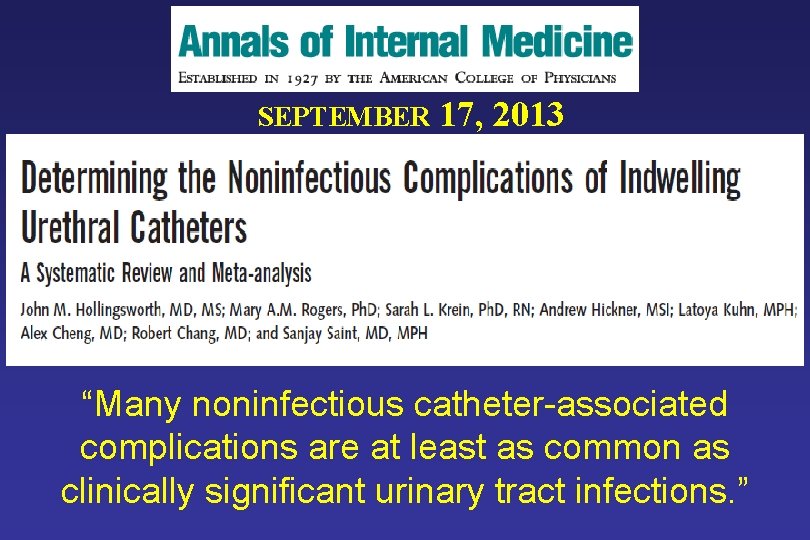 SEPTEMBER 17, 2013 “Many noninfectious catheter-associated complications are at least as common as clinically
