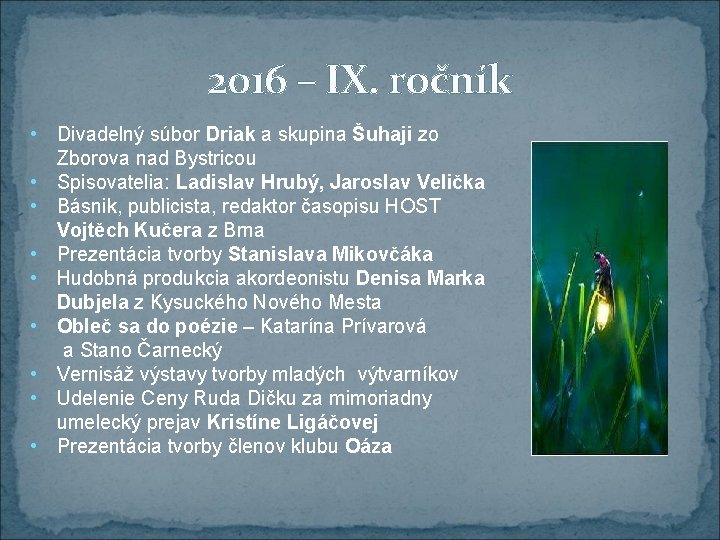 2016 – IX. ročník • Divadelný súbor Driak a skupina Šuhaji zo Zborova nad