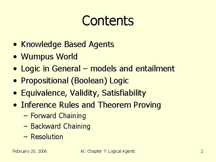 Contents • • • Knowledge Based Agents Wumpus World Logic in General – models