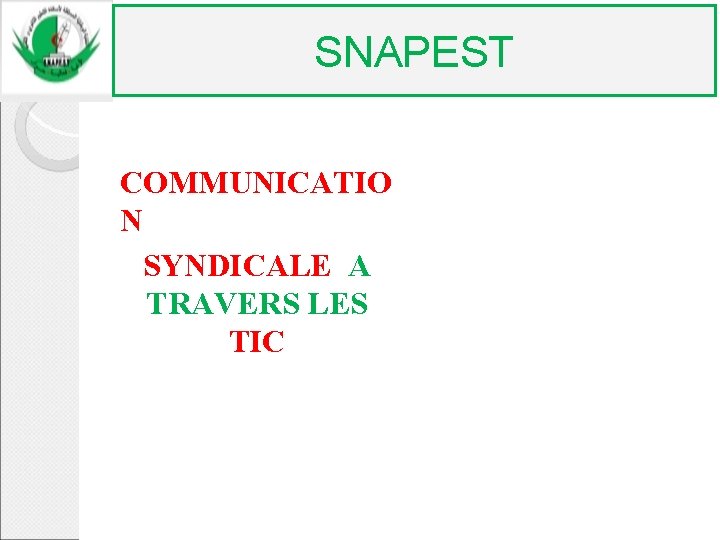 SNAPEST COMMUNICATIO N SYNDICALE A TRAVERS LES TIC 