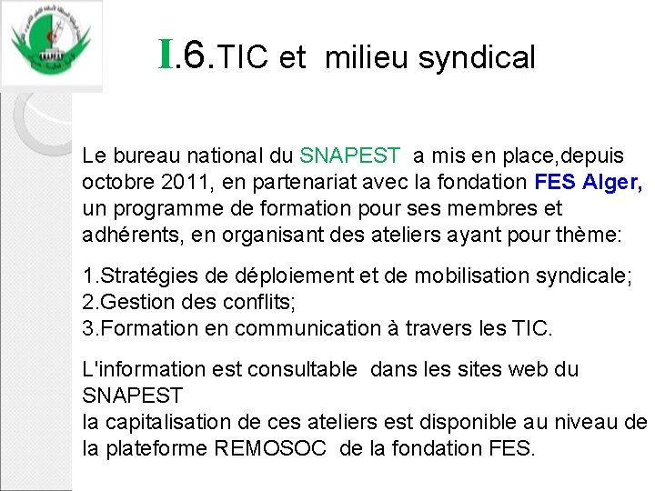 I. 6. TIC et milieu syndical Le bureau national du SNAPEST a mis en
