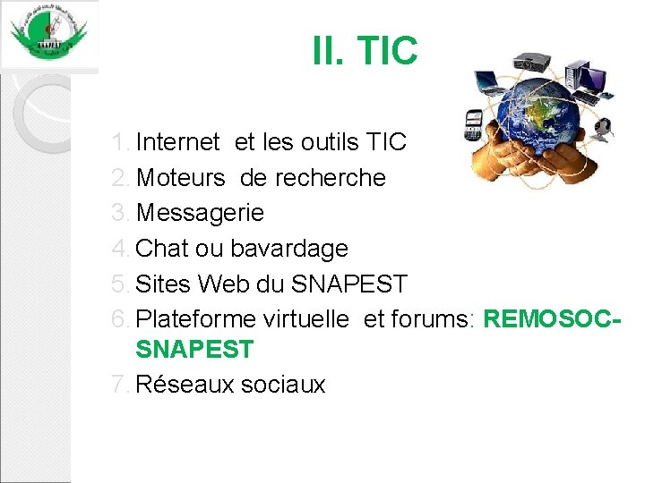 II. TIC 1. Internet et les outils TIC 2. Moteurs de recherche 3. Messagerie