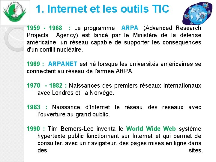 1. Internet et les outils TIC 1959 - 1968 : Le programme ARPA (Advanced