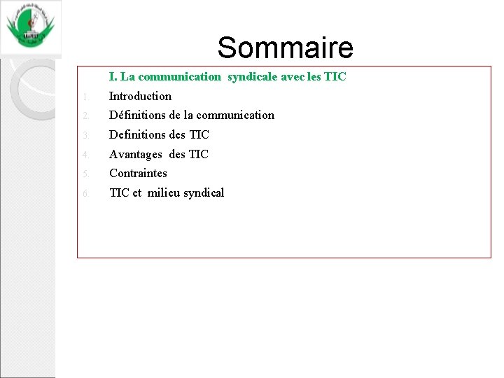 Sommaire I. La communication syndicale avec les TIC 1. Introduction 2. Définitions de la