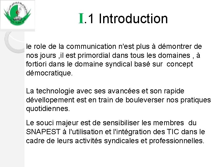  I. 1 Introduction le role de la communication n'est plus à démontrer de