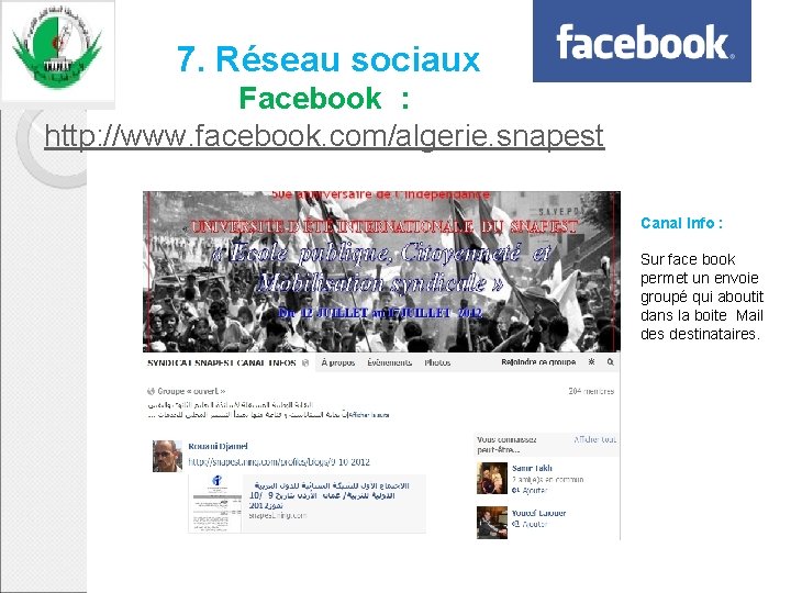  7. Réseau sociaux Facebook : http: //www. facebook. com/algerie. snapest Canal Info :