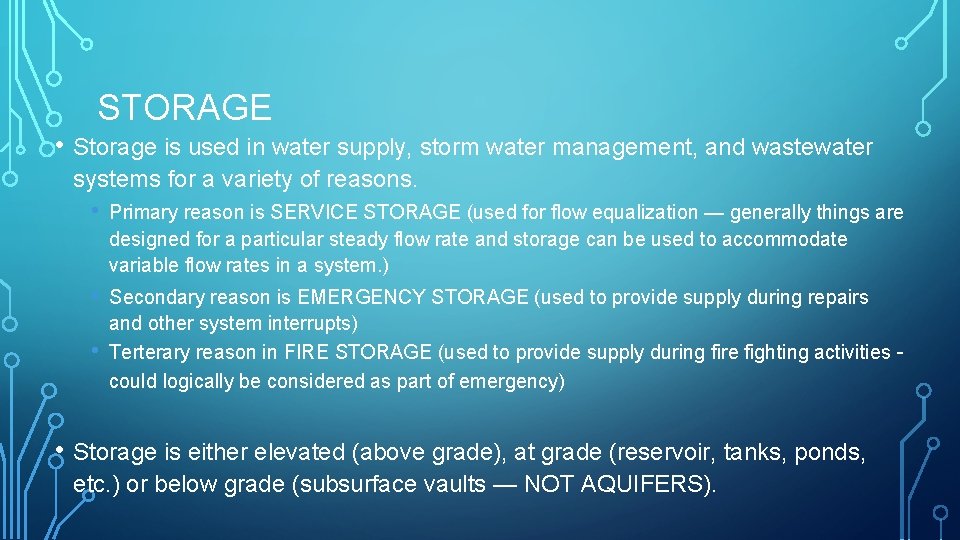 STORAGE • Storage is used in water supply, storm water management, and wastewater systems