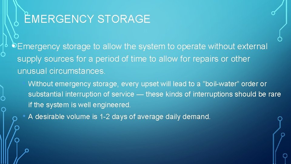 EMERGENCY STORAGE • Emergency storage to allow the system to operate without external supply