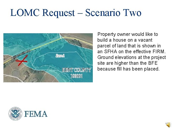 LOMC Request – Scenario Two Property owner would like to build a house on