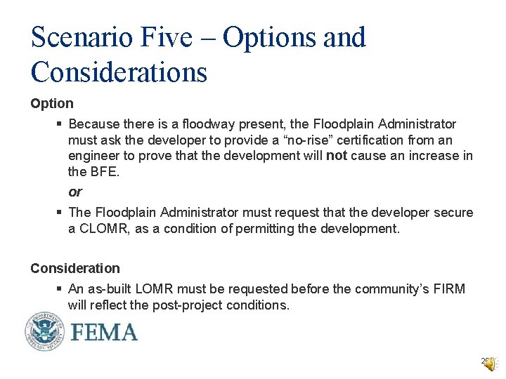 Scenario Five – Options and Considerations Option § Because there is a floodway present, Scenario Five – Options and Considerations Option § Because there is a floodway present,