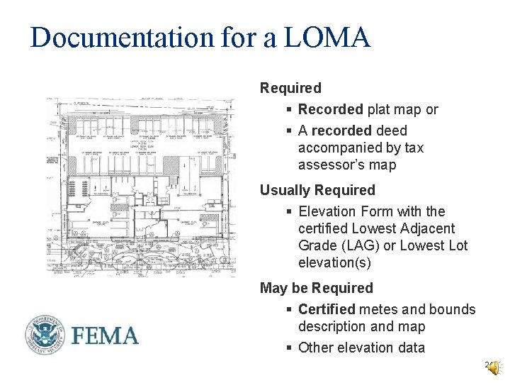 Documentation for a LOMA Required § Recorded plat map or § A recorded deed