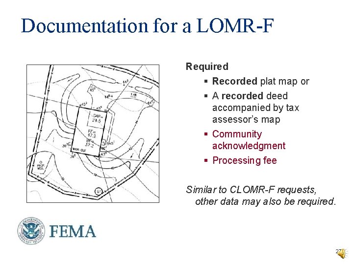 Documentation for a LOMR-F Required § Recorded plat map or § A recorded deed