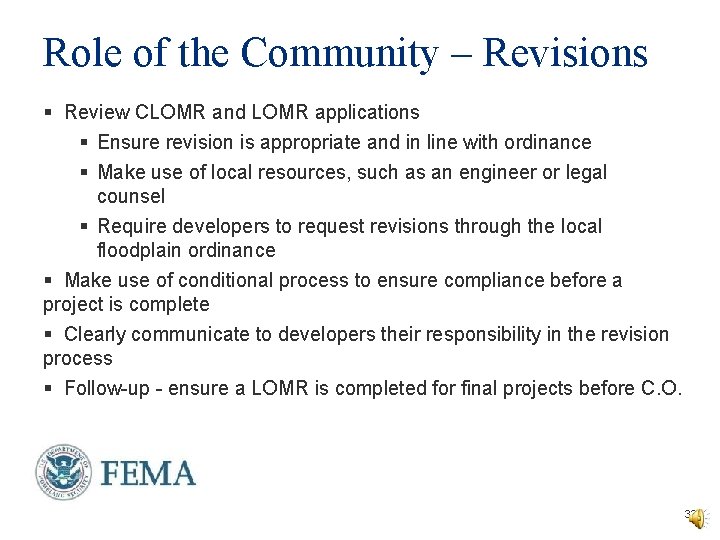 Role of the Community – Revisions § Review CLOMR and LOMR applications § Ensure