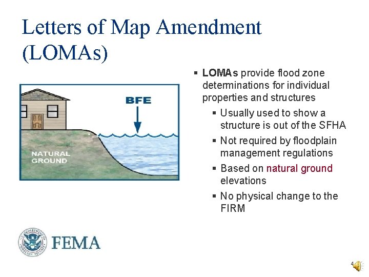 Letters of Map Amendment (LOMAs) § LOMAs provide flood zone determinations for individual properties