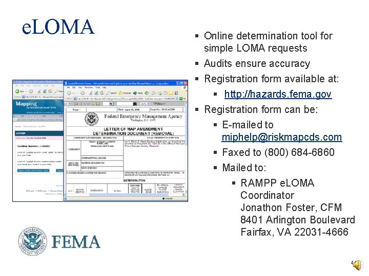 e. LOMA § Online determination tool for simple LOMA requests § Audits ensure accuracy e. LOMA § Online determination tool for simple LOMA requests § Audits ensure accuracy