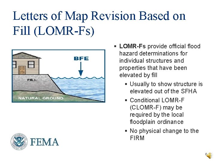 Letters of Map Revision Based on Fill (LOMR-Fs) § LOMR-Fs provide official flood hazard