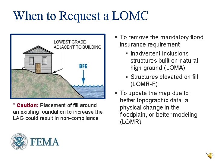 When to Request a LOMC * Caution: Placement of fill around an existing foundation