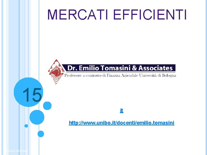 MERCATI EFFICIENTI 15 it http: //www. unibo. it/docenti/emilio. tomasini Mc. Graw-Hill/Irwin Copyright © 2013