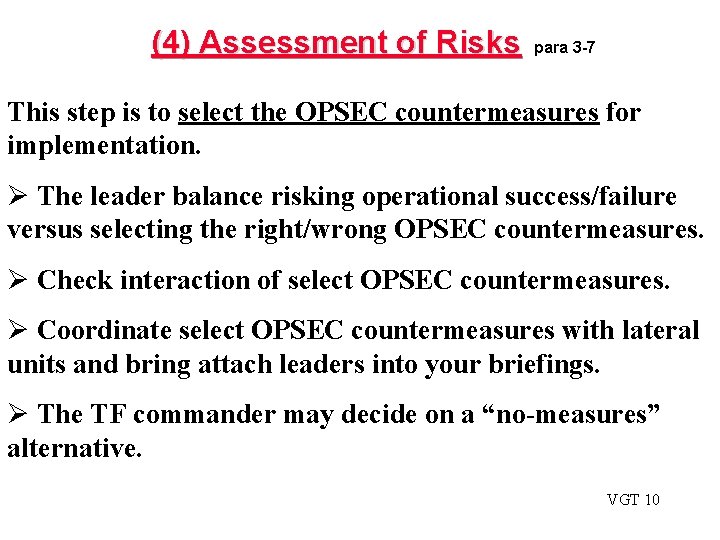 (4) Assessment of Risks para 3 -7 This step is to select the OPSEC (4) Assessment of Risks para 3 -7 This step is to select the OPSEC